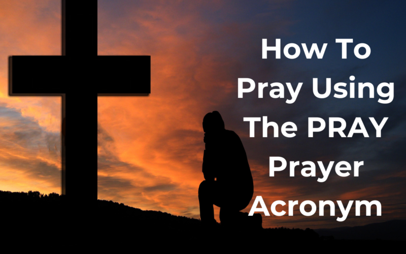 How To Pray Using The PRAY Prayer Acronym