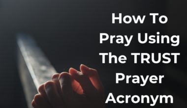 How To Pray Using The TRUST Prayer Acronym