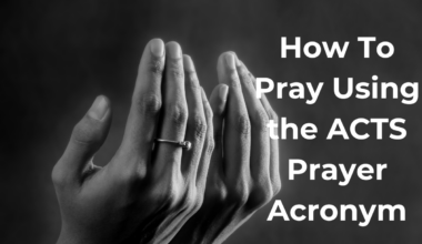 How To Pray Using the ACTS Prayer Acronym