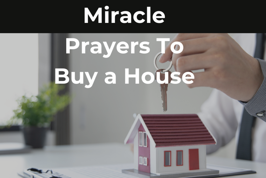 Miracle Prayers To Buy a House