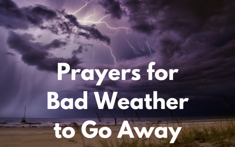 Prayers for Bad Weather to Go Away