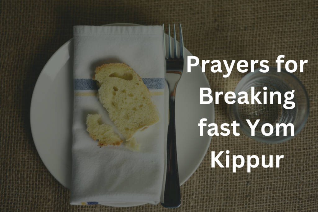 Prayers for Breaking fast Yom Kippur