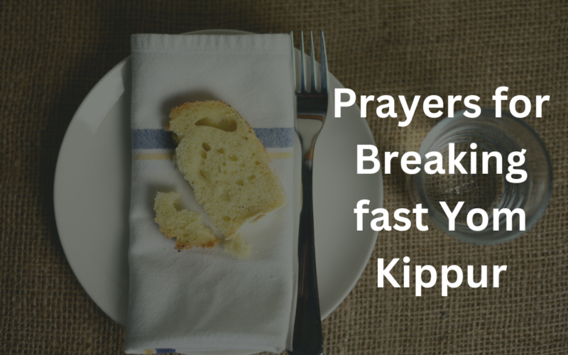 Prayers for Breaking fast Yom Kippur