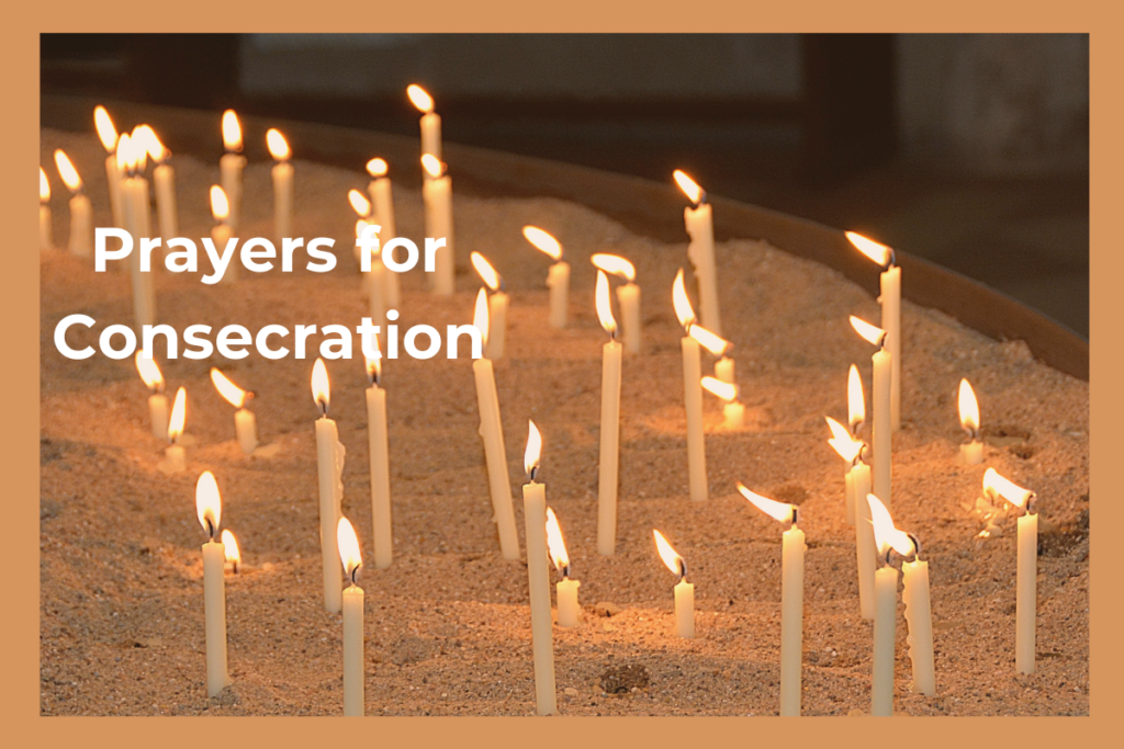 Prayers for Consecration