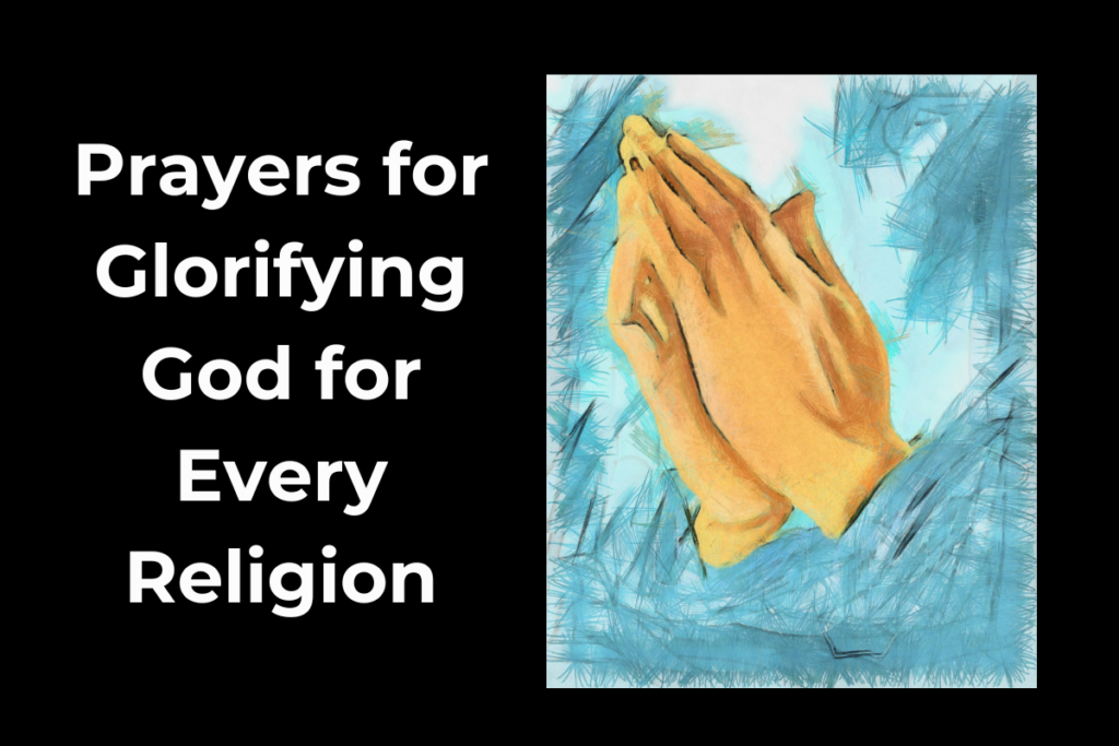 Prayers for Glorifying God for Every Religion