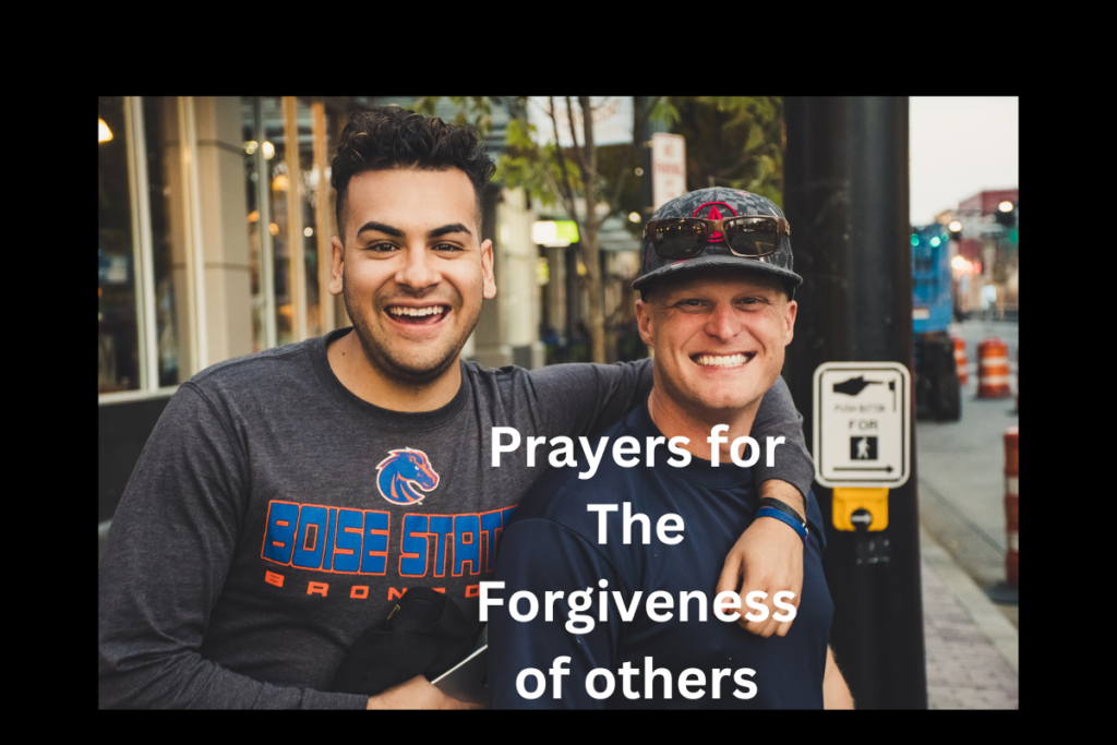 Prayers for The Forgiveness of others