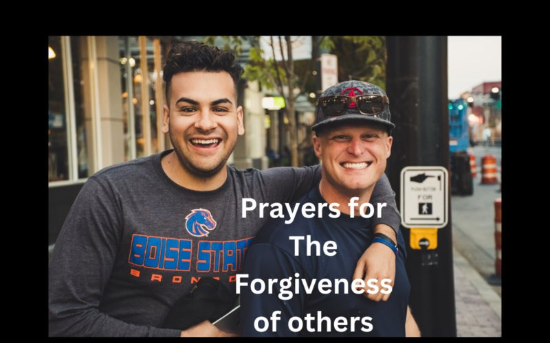 Prayers for The Forgiveness of others