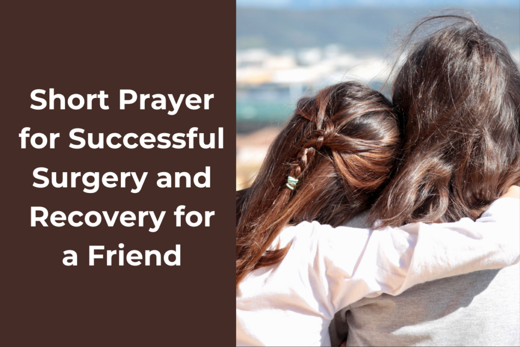 Short Prayer for Successful Surgery and Recovery for a Friend