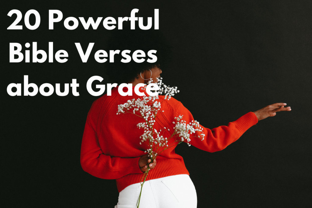 20 Powerful Bible Verses about Grace