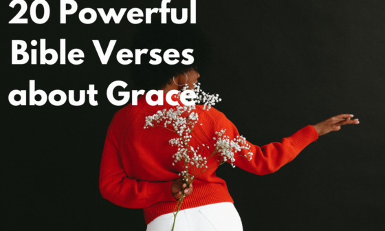 20 Powerful Bible Verses about Grace