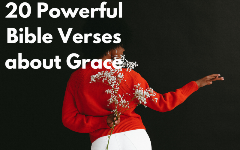 20 Powerful Bible Verses about Grace