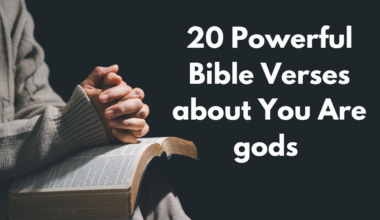 20 Powerful Bible Verses about You Are gods