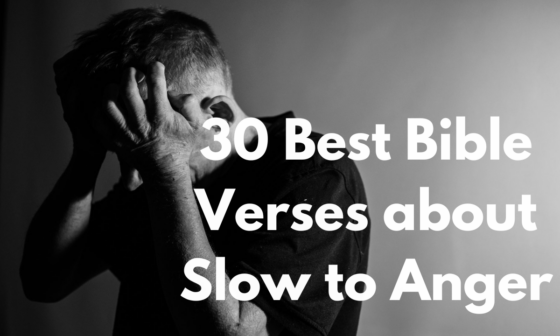 30 Best Bible Verses about Slow to Anger