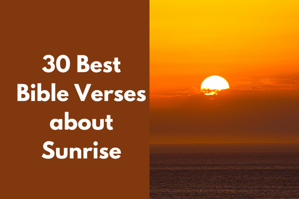 30 Best Bible Verses about Sunrise