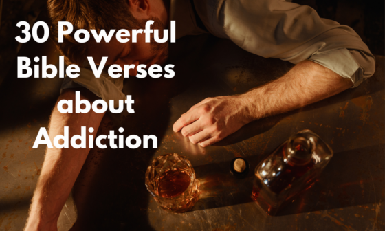 30 Powerful Bible Verses about Addiction