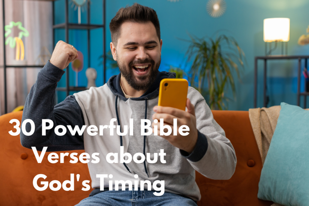 30 Powerful Bible Verses about God's Timing