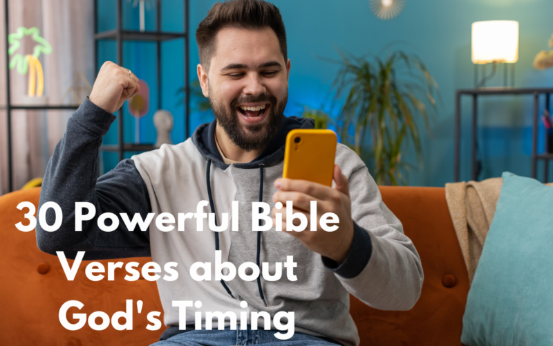 30 Powerful Bible Verses about God's Timing