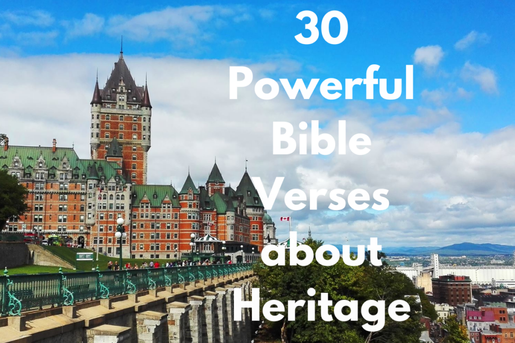 30 Powerful Bible Verses about Heritage