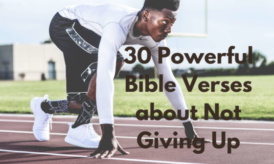 30 Powerful Bible Verses about Not Giving Up