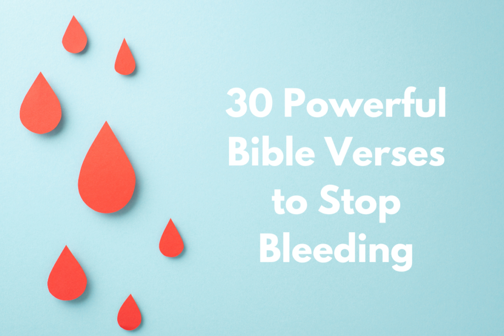 30 Powerful Bible Verses to Stop Bleeding