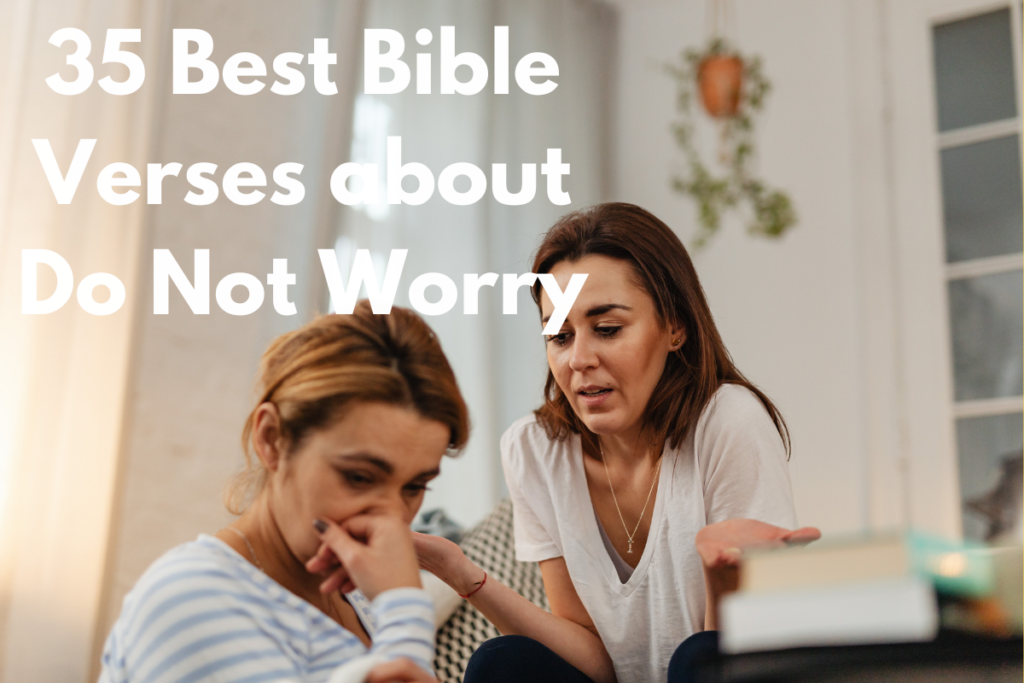 35 Best Bible Verses about Do Not Worry