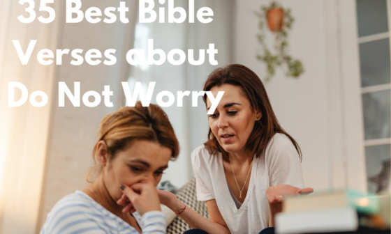 35 Best Bible Verses about Do Not Worry