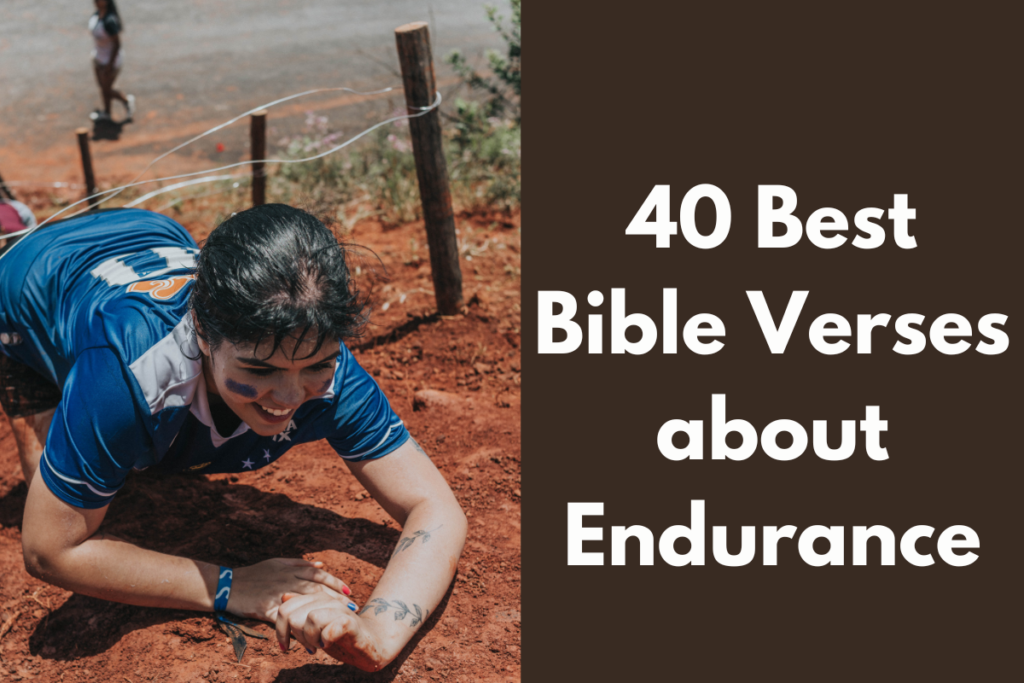 40 Best Bible Verses about Endurance