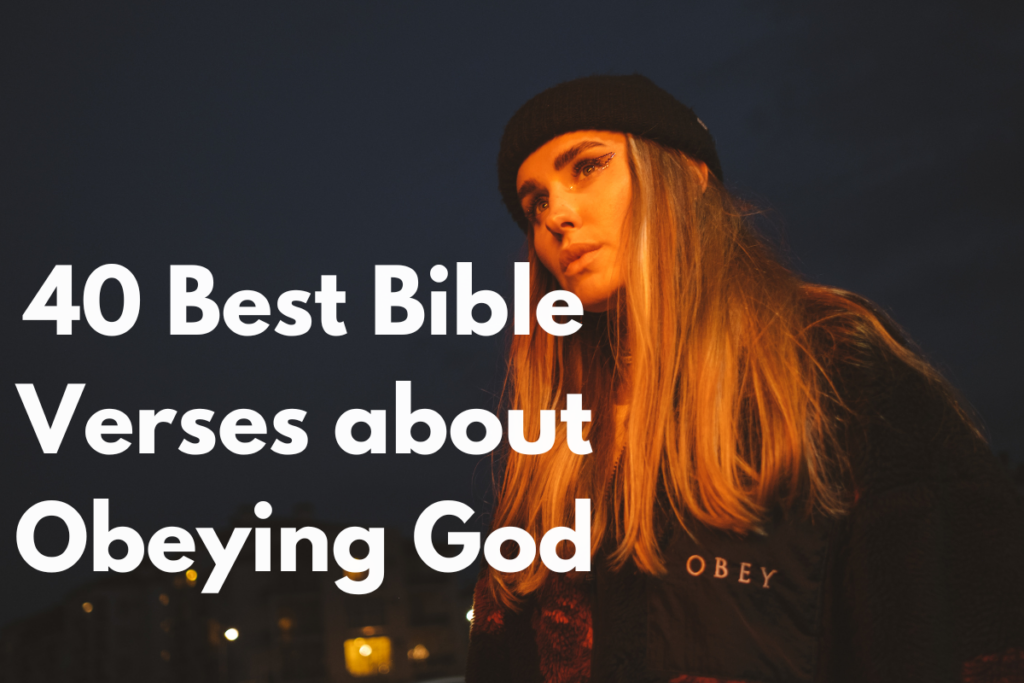 40 Best Bible Verses about Obeying God