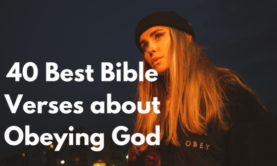 40 Best Bible Verses about Obeying God