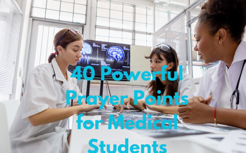 40 Powerful Prayer Points for Medical Students