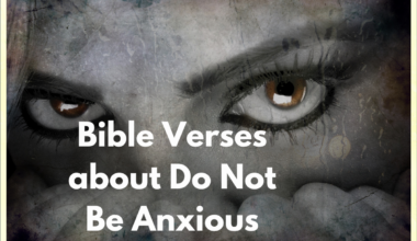 Bible Verses about Do Not Be Anxious