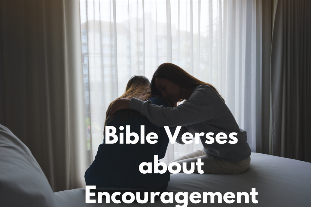 Bible Verses about Encouragement