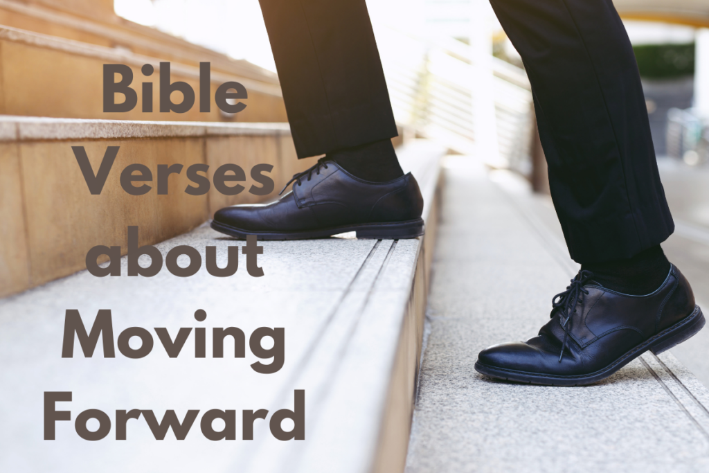 Bible Verses about Moving Forward