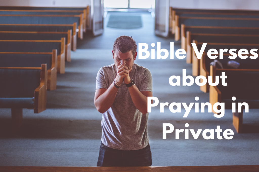 Bible Verses about Praying in Private