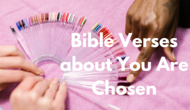 Bible Verses about You Are Chosen