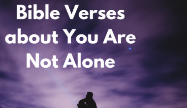 Bible Verses about You Are Not Alone