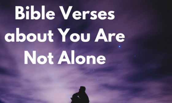 Bible Verses about You Are Not Alone
