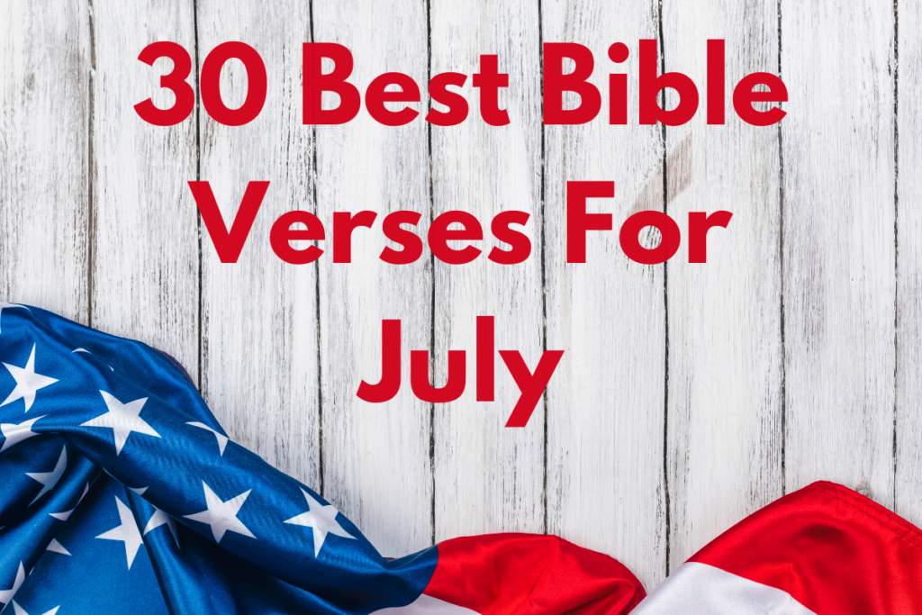 30 Best Bible Verses For July