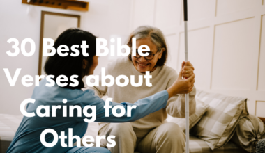 30 Best Bible Verses about Caring for Others