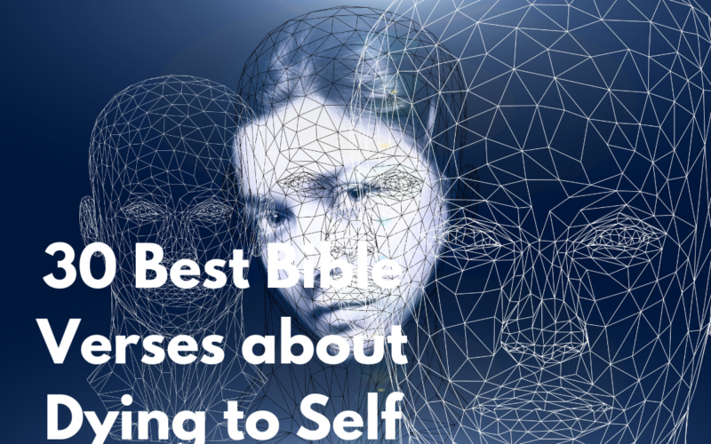 30 Best Bible Verses about Dying to Self