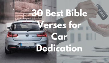 30 Best Bible Verses for Car Dedication