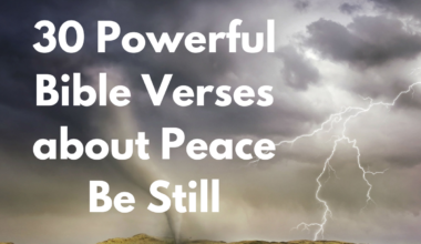 30 Powerful Bible Verses about Peace Be Still