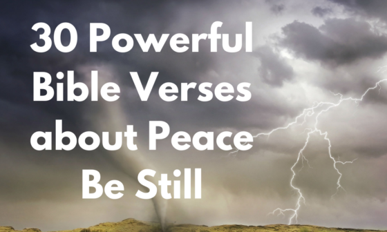 30 Powerful Bible Verses about Peace Be Still