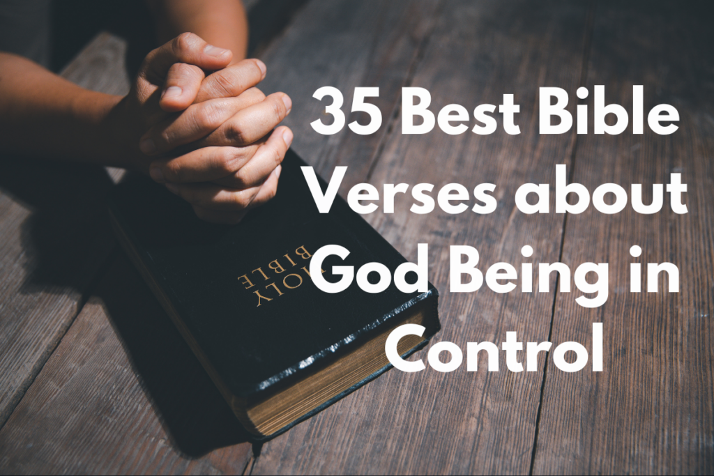 35 Best Bible Verses about God Being in Control