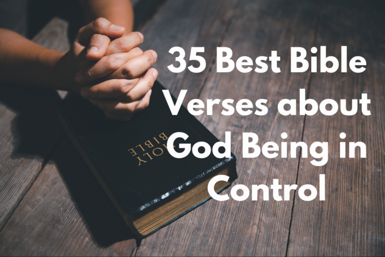 35 Best Bible Verses About God Being In Control - LoveFlocks
