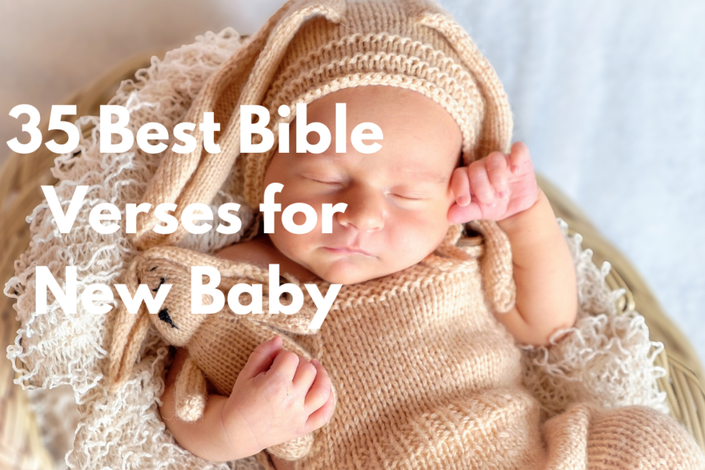 35 Best Bible Verses for New Baby 