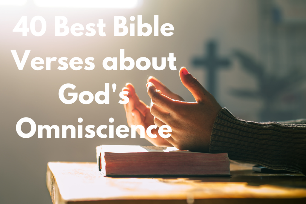 40 Best Bible Verses about God's Omniscience