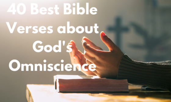 40 Best Bible Verses about God's Omniscience