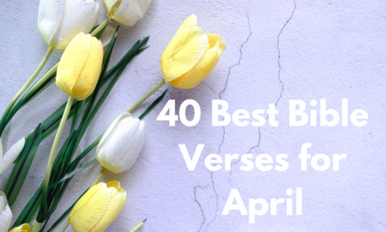 40 Best Bible Verses for April