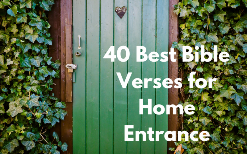 40 Best Bible Verses for Home Entrance